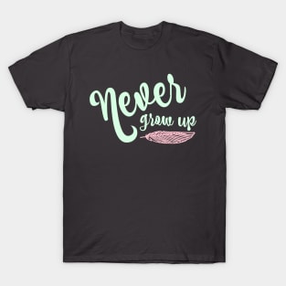 Never Grow Up T-Shirt